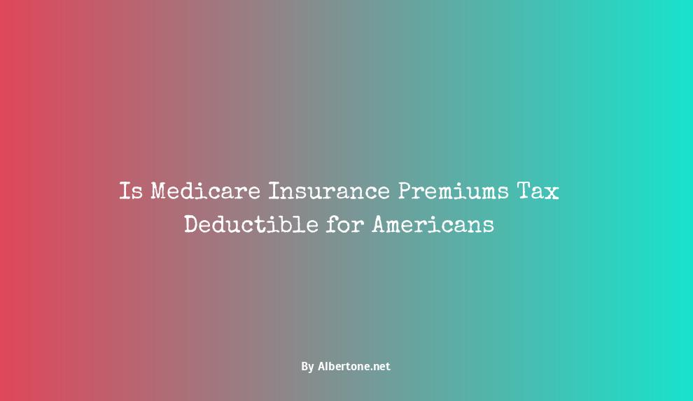 are medicare insurance premiums tax deductible