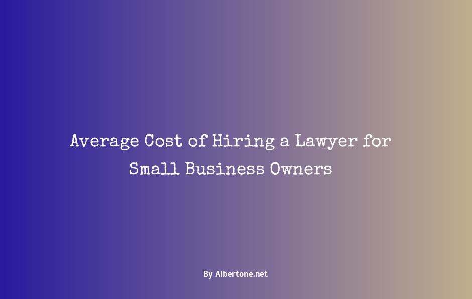 average cost of lawyer for small business