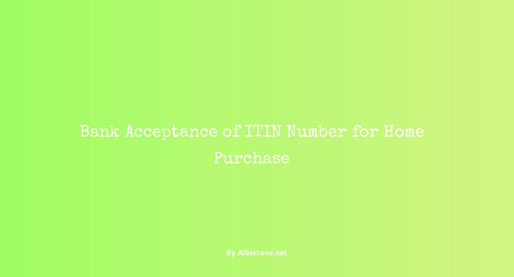 bank accept itin number for buy house