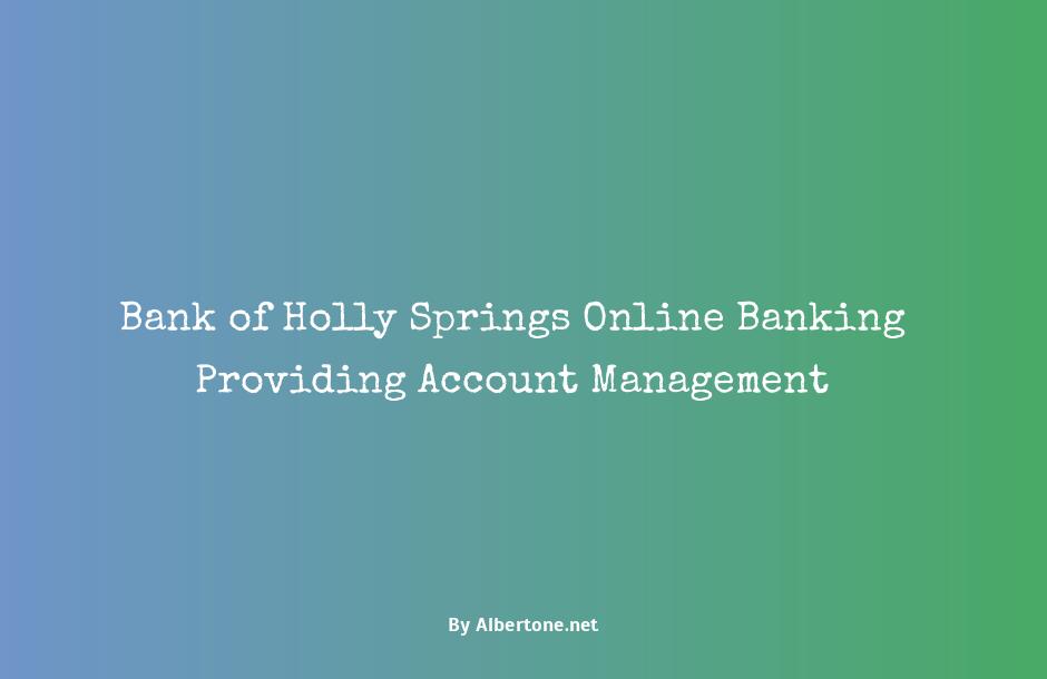 bank of holly springs online banking