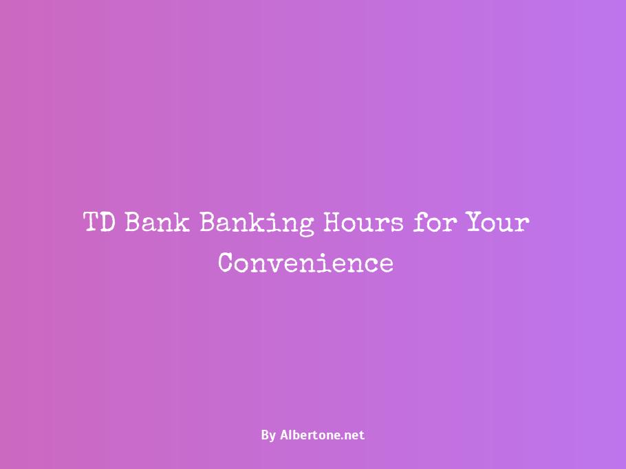 banking hours td bank