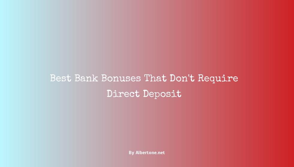 best bank bonus now without direct deposit requirement