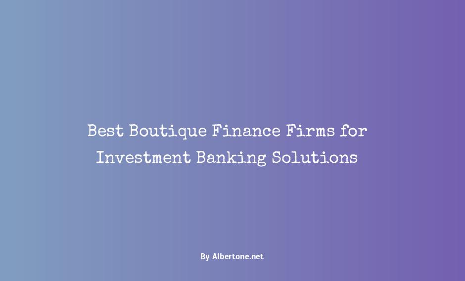 best boutique investment banks