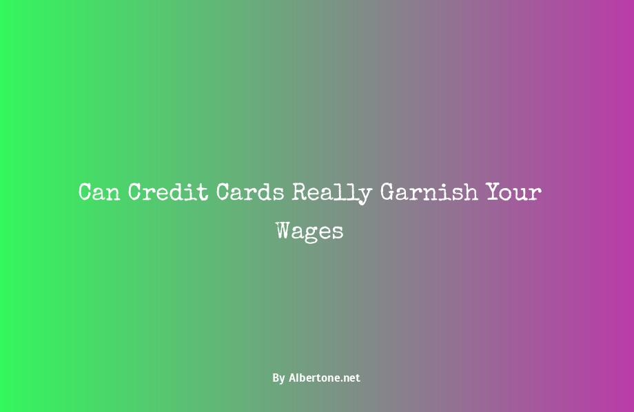 can credit cards garnish wages