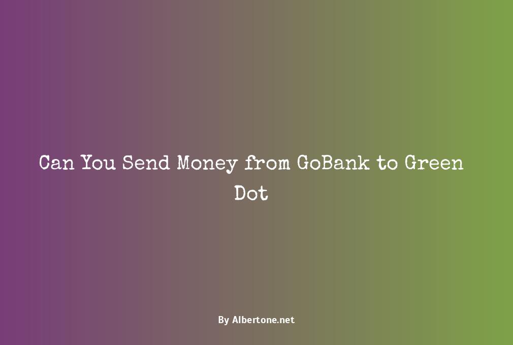 can i send money from gobank to green dot