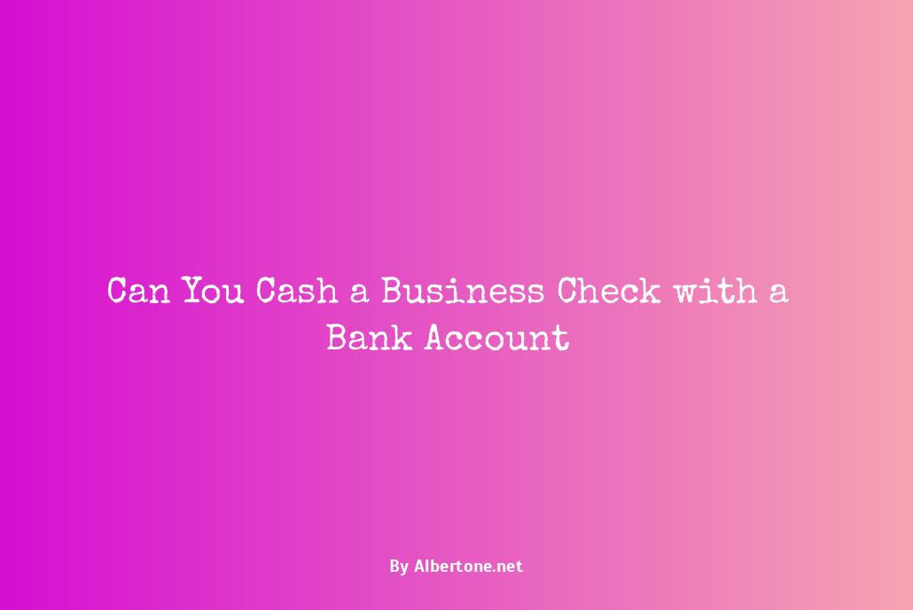 can you cash a business check