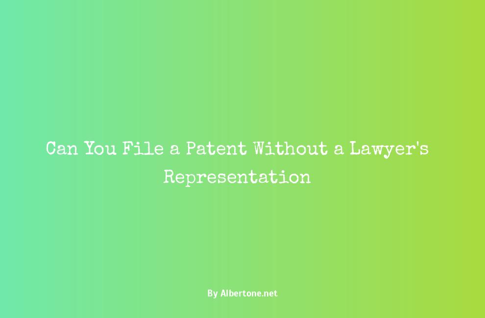 can you file a patent without a lawyer