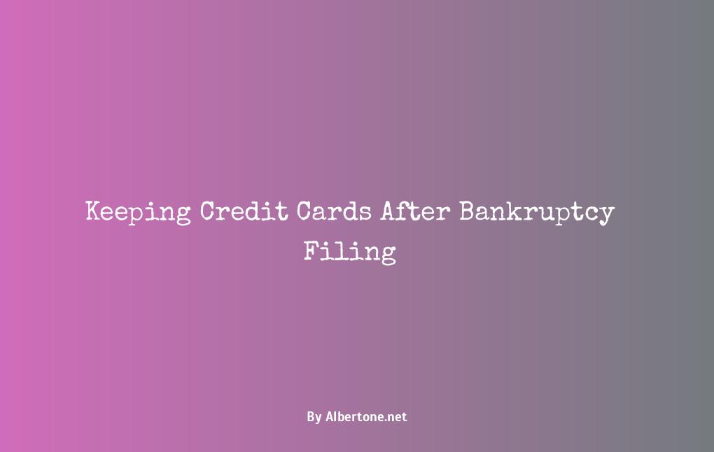 can you keep any credit cards after filing for bankruptcy