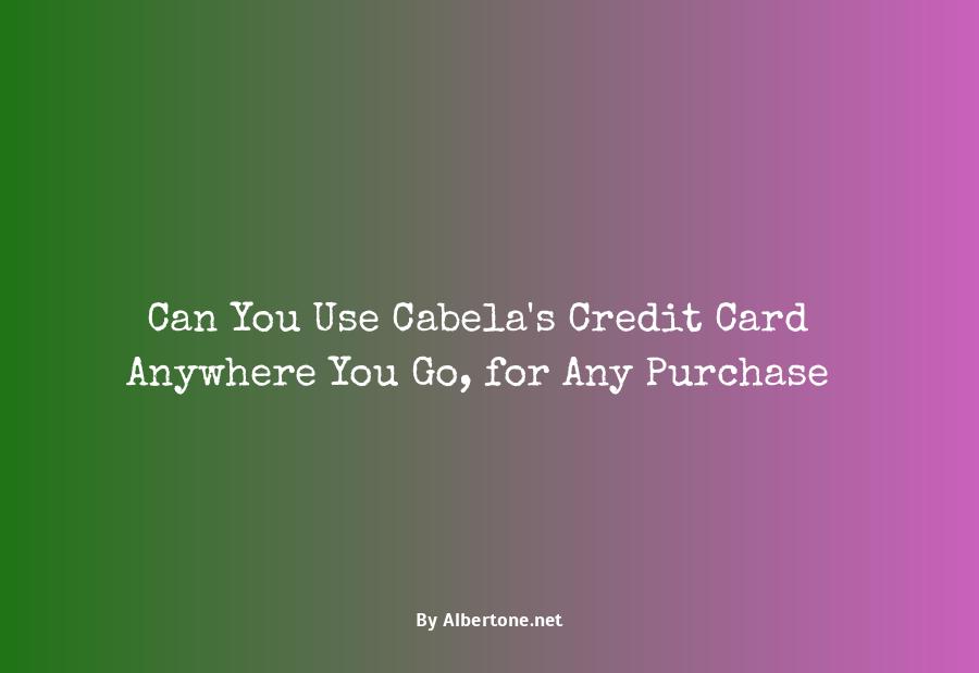 can you use cabela's credit card anywhere