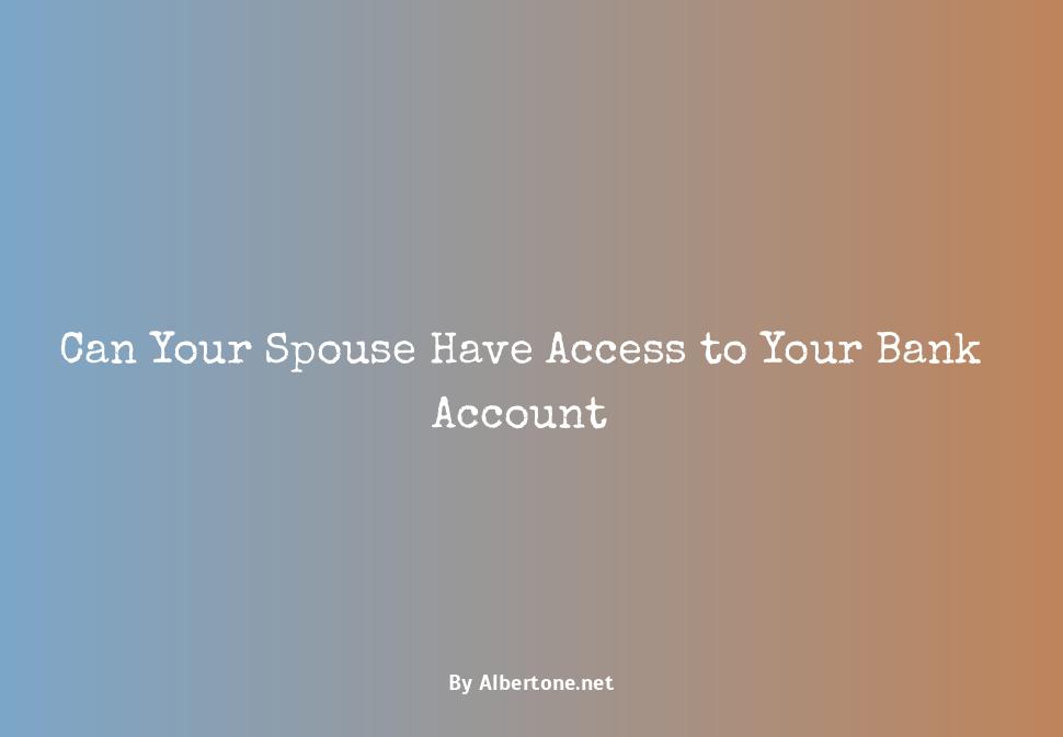 can your spouse access your bank account