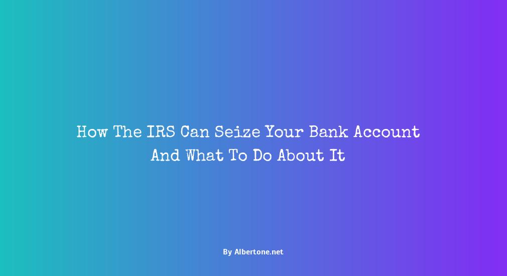 can the irs seize your bank account