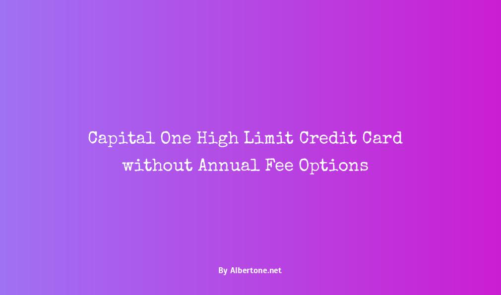 capital one high limit credit card