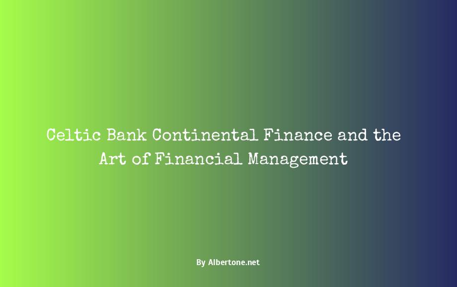 celtic bank continental finance