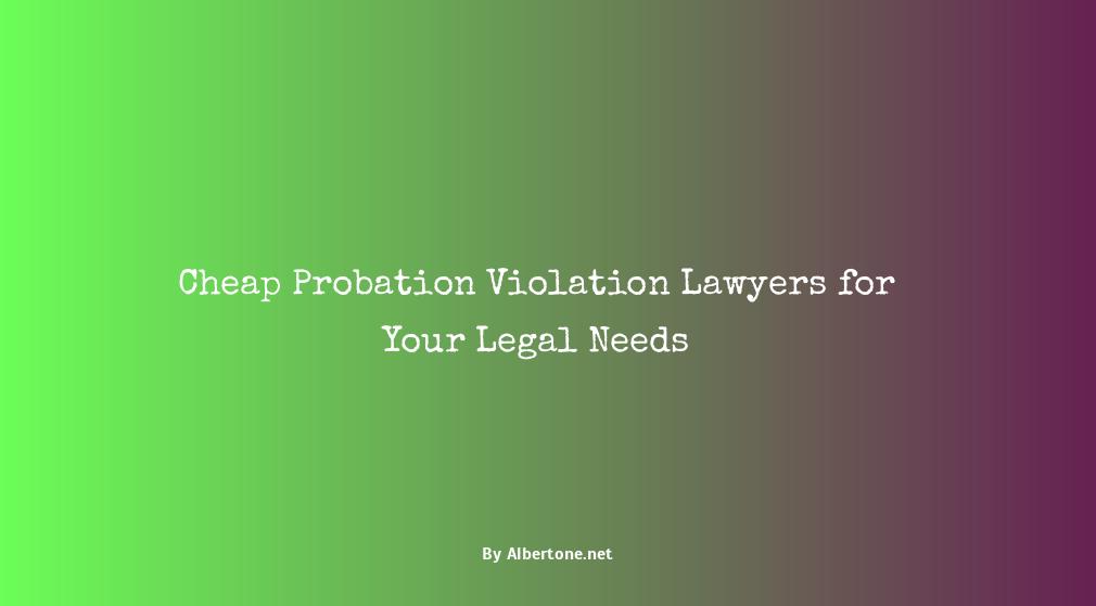 cheap probation violation lawyer