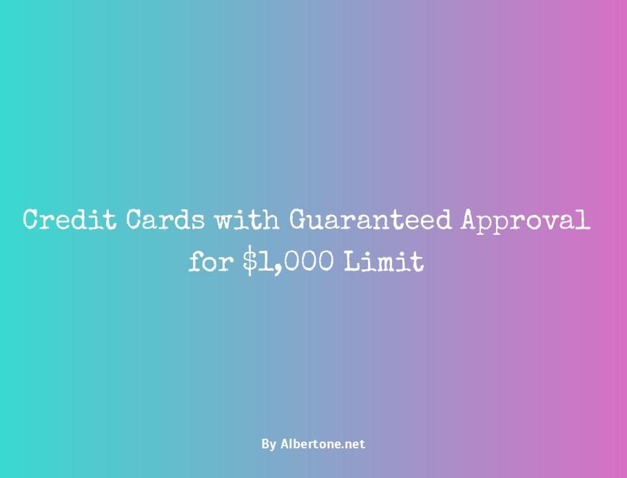 credit cards with 1000 limit guaranteed approval