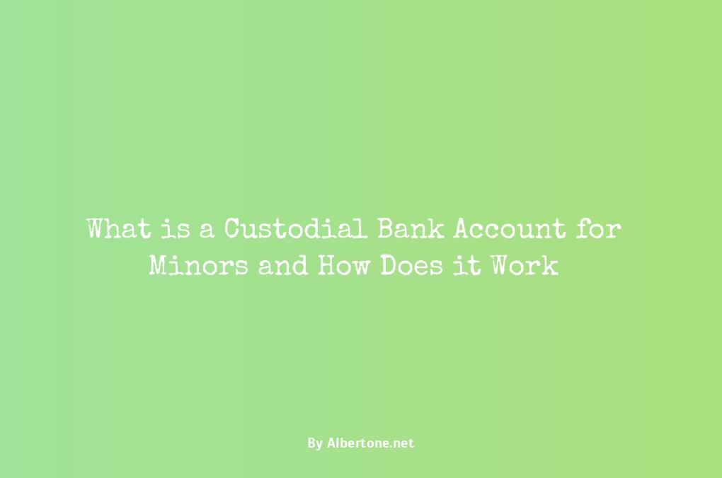 custodial bank account for minors