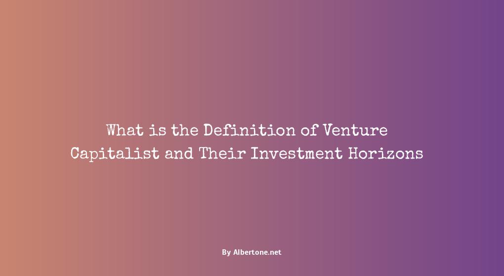 definition of venture capitalist