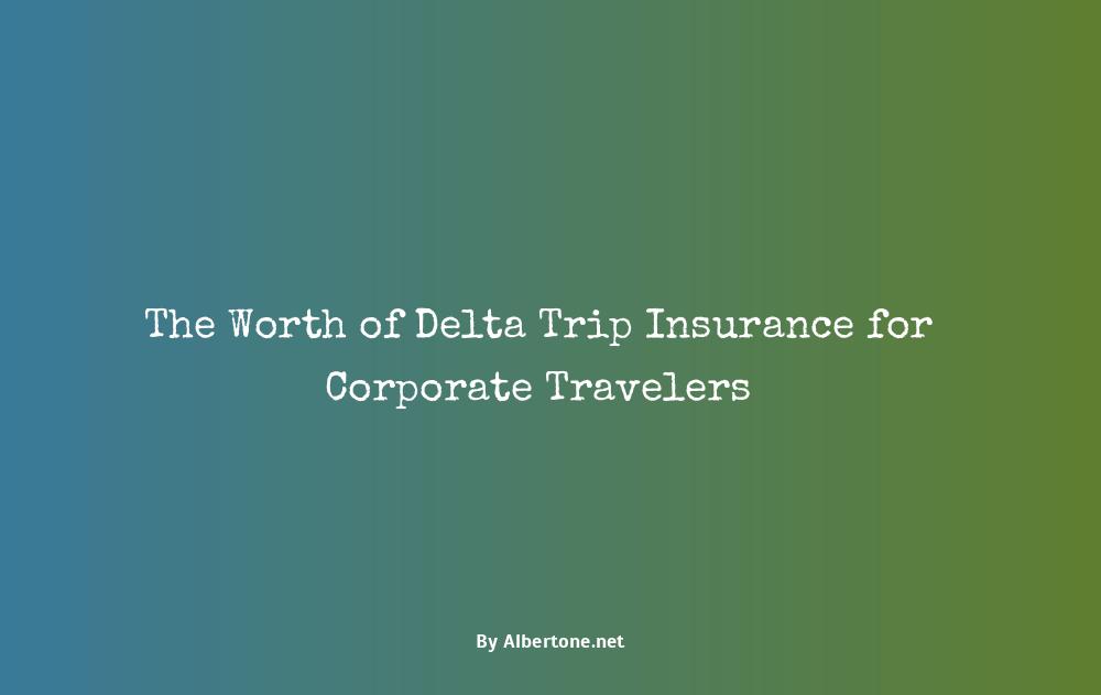 delta trip insurance worth it