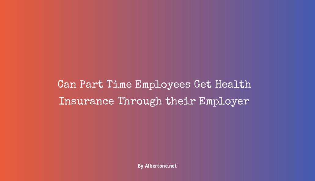 do part time employees get health insurance