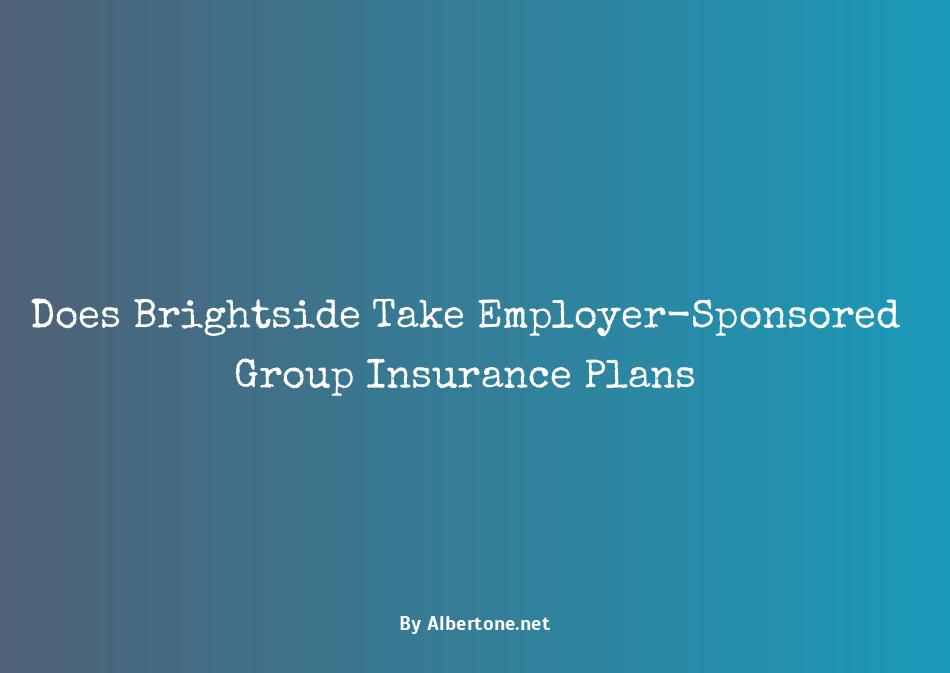 does brightside take insurance