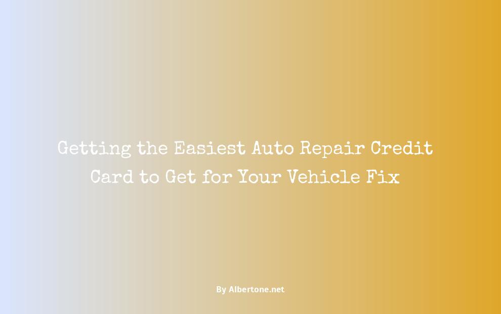 easiest auto repair credit card to get