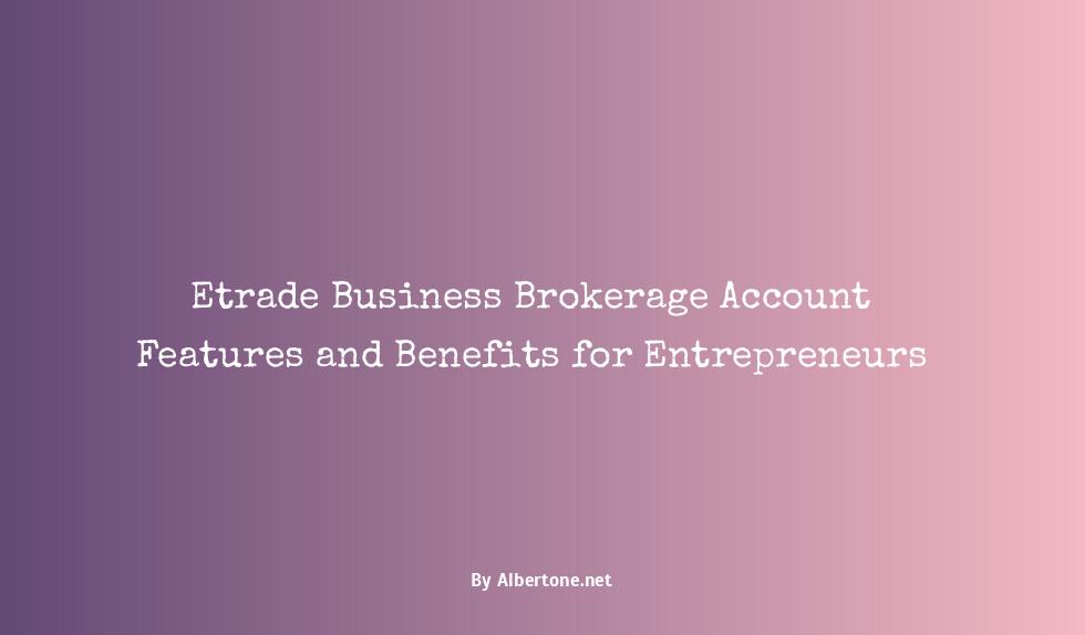 etrade business brokerage account