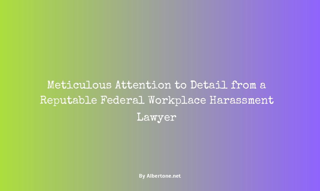 federal workplace harassment lawyer