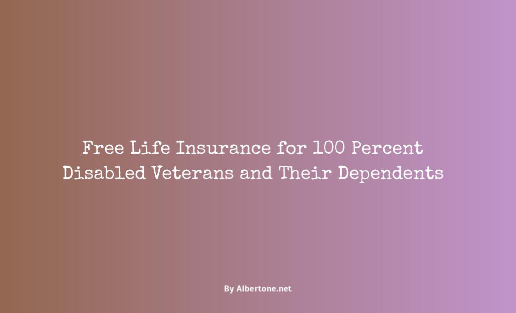 free life insurance for 100 percent disabled veterans