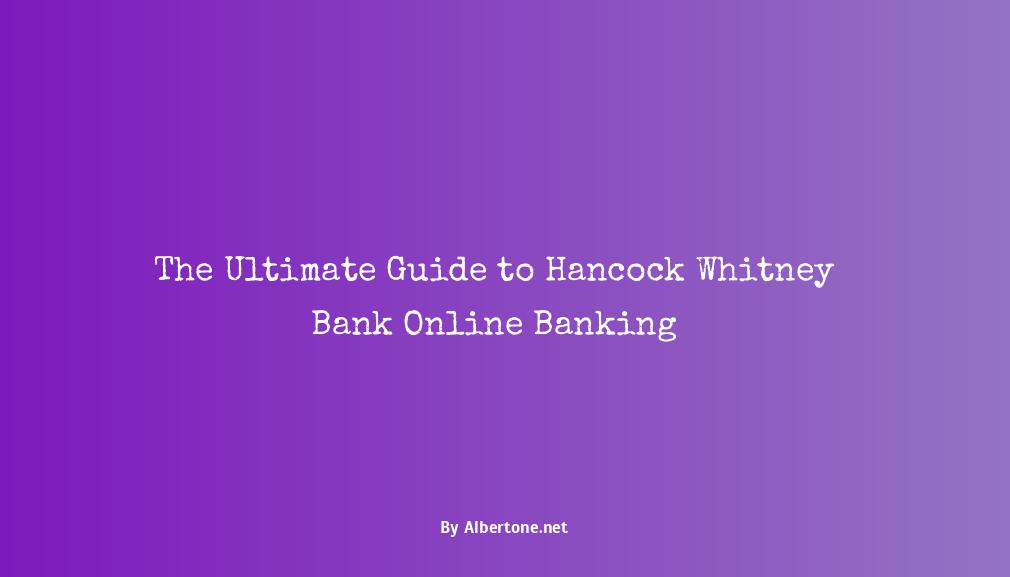 hancock whitney bank online