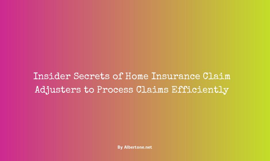 home insurance claim adjuster secret tactics