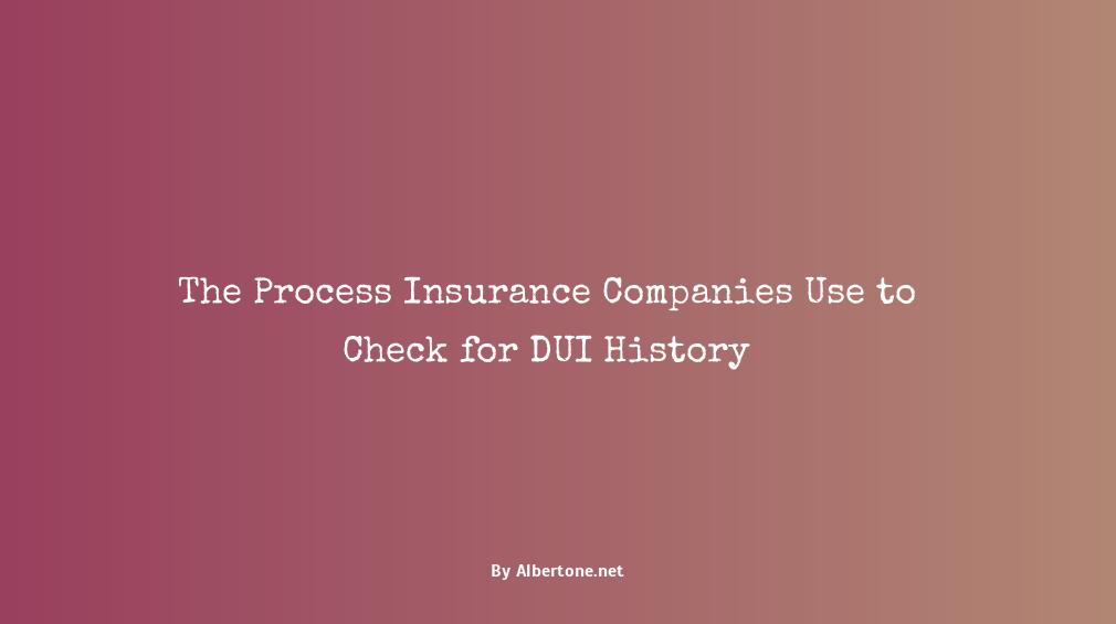 how far back do insurance companies check for dui