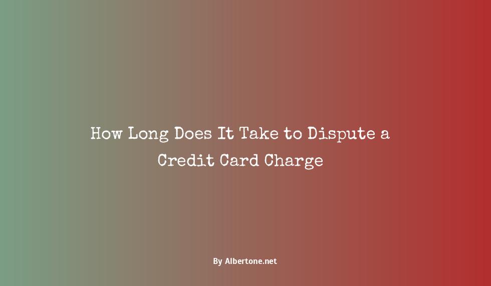 how long to dispute credit card charge