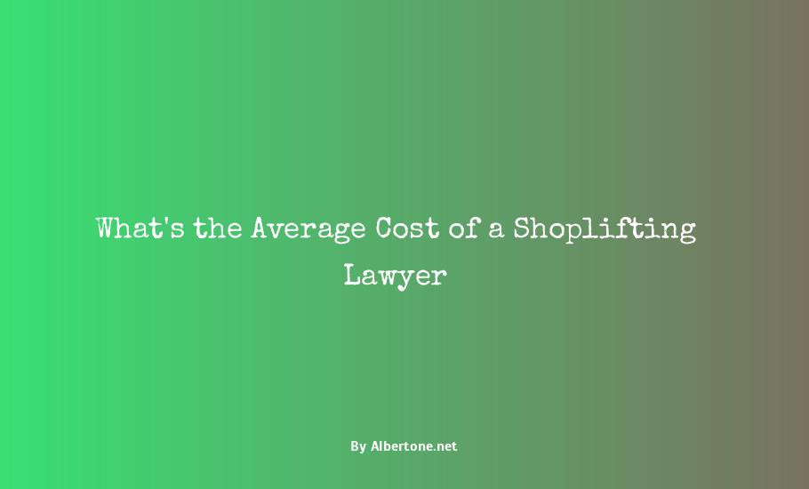 how much does a lawyer cost for shoplifting