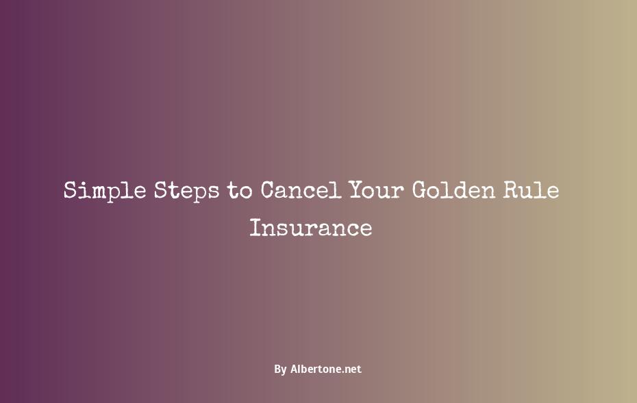 how to cancel golden rule insurance