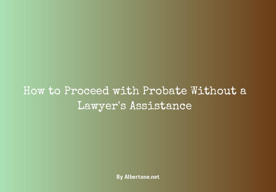 how to do probate without a lawyer