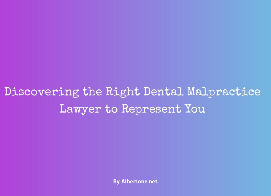 how to find dental malpractice lawyer