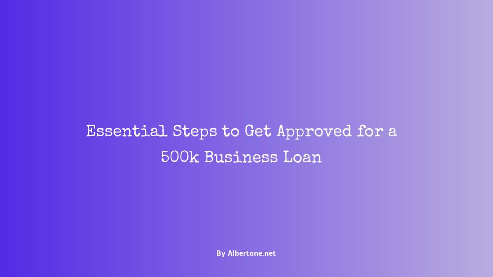 how to get a 500k business loan