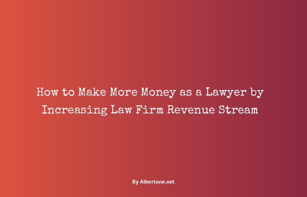 how to make more money as a lawyer