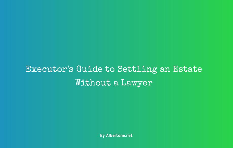 how to settle an estate without a lawyer