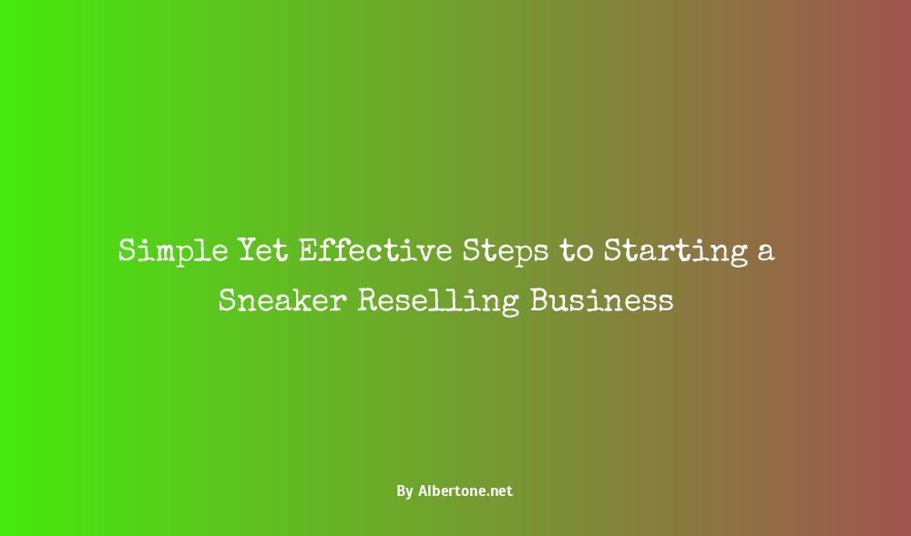 how to start a sneaker reselling business