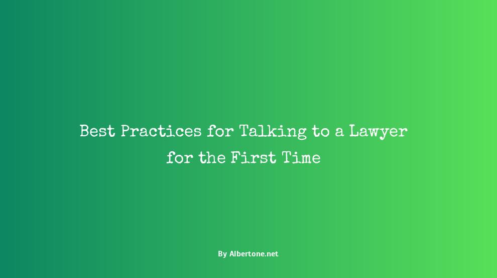 how to talk to a lawyer for the first time