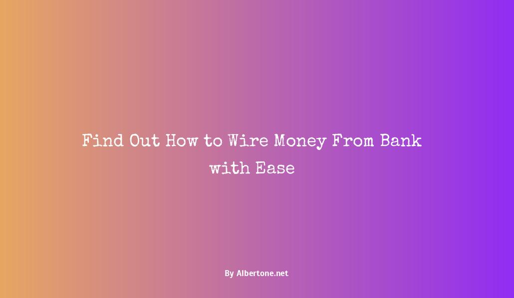 how to wire money from bank