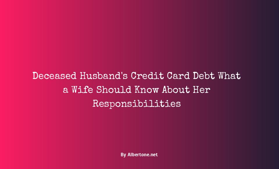 is wife responsible for deceased husband's credit card debt