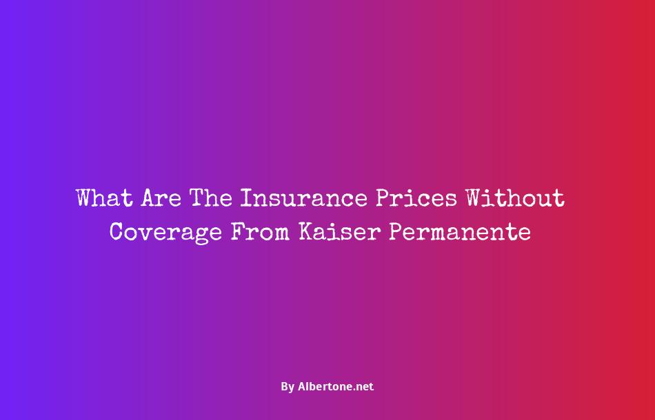 kaiser prices without insurance