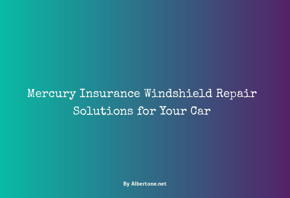 mercury insurance windshield repair