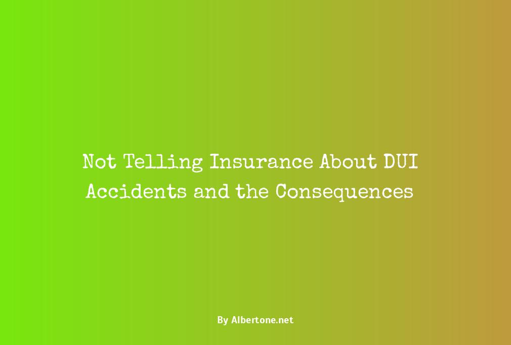 not telling insurance about dui