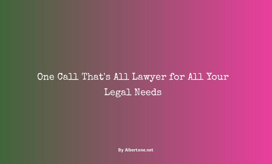 one call that's all lawyer