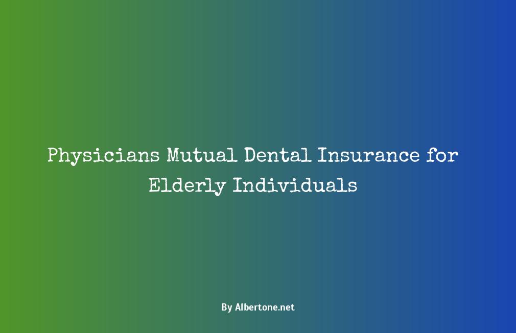 physicians mutual dental insurance for seniors