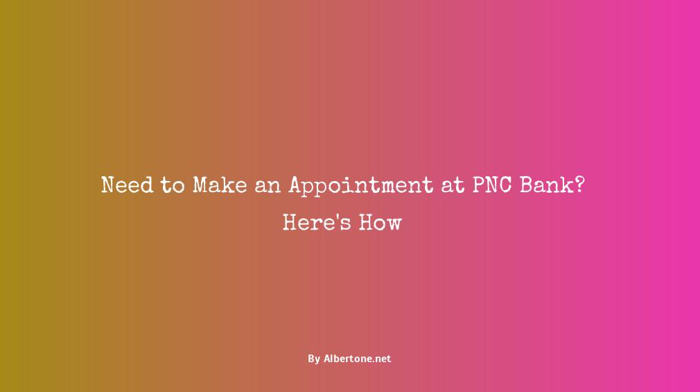 pnc bank make an appointment