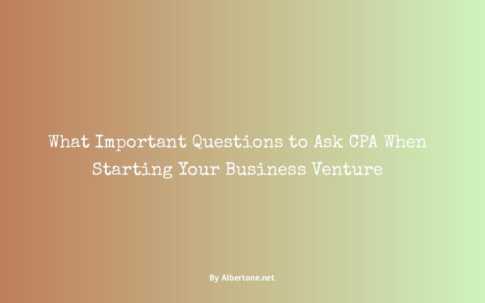 questions to ask cpa when starting a business